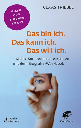 Abbildung von Triebel | Das bin ich. Das kann ich. Das will ich. (Fachratgeber Klett-Cotta, Bd.) | 1. Auflage | 2023 | beck-shop.de