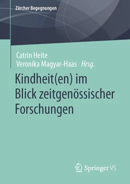 Abbildung von Magyar-Haas / Heite | Kindheit(en) im Blick zeitgenössischer Forschungen | 1. Auflage | 2023 | beck-shop.de