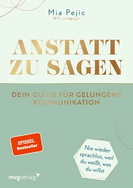Abbildung von Pejic | Anstatt zu sagen - Dein Guide für gelungene Kommunikation | 1. Auflage | 2023 | beck-shop.de