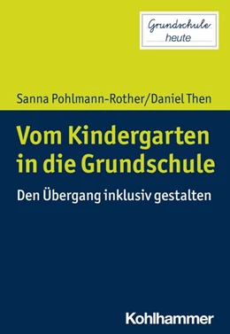 Abbildung von Pohlmann-Rother / Then | Vom Kindergarten in die Grundschule | 1. Auflage | 2023 | beck-shop.de