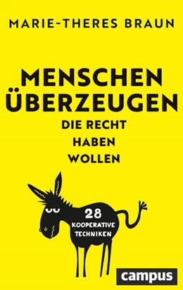 Abbildung von Braun | Menschen überzeugen, die Recht haben wollen | 1. Auflage | 2023 | beck-shop.de