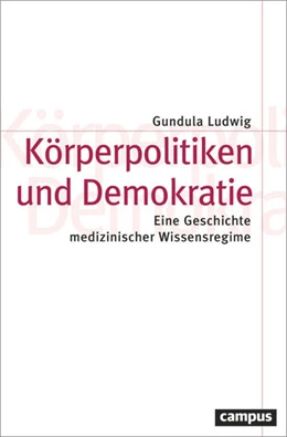 Abbildung von Ludwig | Körperpolitiken und Demokratie | 1. Auflage | 2023 | beck-shop.de