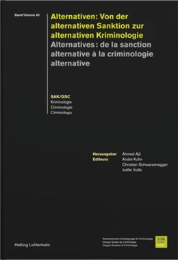 Abbildung von Ajil / Kuhn | Alternativen: Von der alternativen Sanktion zur alternativen Kriminologie - Alternatives: de la sanction alternative à la criminologie alternative | 1. Auflage | 2023 | 40 | beck-shop.de
