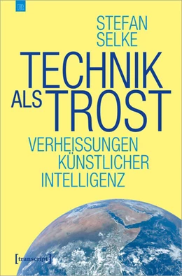 Abbildung von Selke | Technik als Trost | 1. Auflage | 2023 | 11 | beck-shop.de