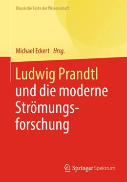 Abbildung von Eckert | Ludwig Prandtl und die moderne Strömungsforschung | 1. Auflage | 2023 | beck-shop.de