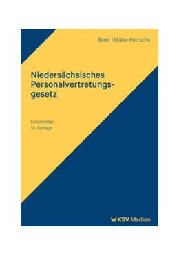 Abbildung von Bieler / Müller-Fritzsche | Niedersächsisches Personalvertretungsgesetz (NPersVG) | 19. Auflage | 2023 | beck-shop.de
