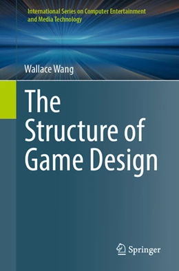 Abbildung von Wang | The Structure of Game Design | 1. Auflage | 2023 | beck-shop.de