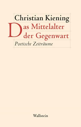 Abbildung von Kiening | Das Mittelalter der Gegenwart | 1. Auflage | 2023 | beck-shop.de