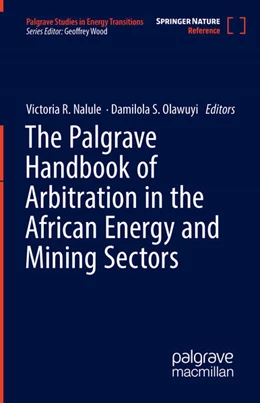 Abbildung von Nalule / Olawuyi | The Palgrave Handbook of Arbitration in the African Energy and Mining Sectors | 1. Auflage | 2028 | beck-shop.de