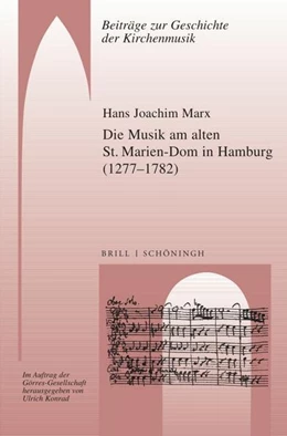 Abbildung von Marx | Die Musik am alten St. Marien-Dom in Hamburg (1277–1782) | 1. Auflage | 2024 | beck-shop.de