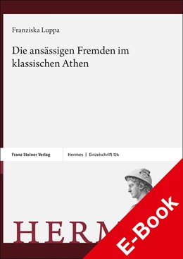Abbildung von Luppa-Heida | Die ansässigen Fremden im klassischen Athen | 1. Auflage | 2023 | beck-shop.de