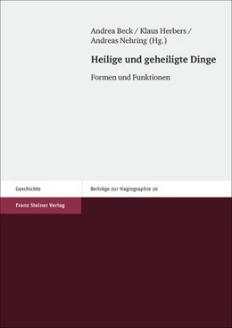 Abbildung von Beck / Herbers | Heilige und geheiligte Dinge | 1. Auflage | 2017 | beck-shop.de