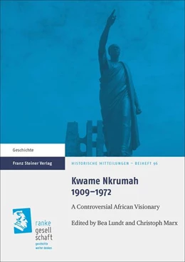 Abbildung von Lundt / Marx | Kwame Nkrumah 1909-1972 | 1. Auflage | 2016 | beck-shop.de