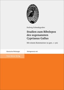 Abbildung von Schmalzgruber | Studien zum Bibelepos des sogenannten Cyprianus Gallus | 1. Auflage | 2016 | beck-shop.de
