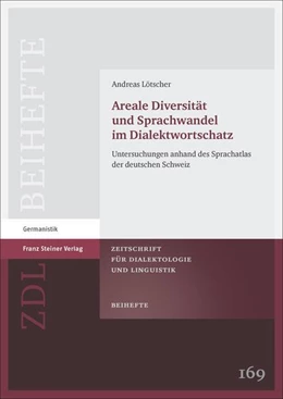 Abbildung von Lötscher | Areale Diversität und Sprachwandel im Dialektwortschatz | 1. Auflage | 2017 | beck-shop.de