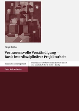Abbildung von Böhm | Vertrauensvolle Verständigung - Basis interdisziplinärer Projektarbeit | 1. Auflage | 2017 | beck-shop.de