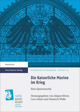 Abbildung von Elvert / Adam | Die Kaiserliche Marine im Krieg | 1. Auflage | 2017 | beck-shop.de