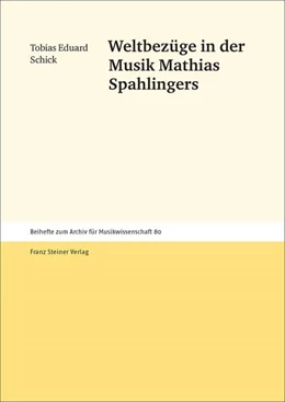 Abbildung von Schick | Weltbezüge in der Musik Mathias Spahlingers | 1. Auflage | 2018 | beck-shop.de