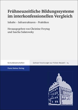 Abbildung von Freytag / Salatowsky | Frühneuzeitliche Bildungssysteme im interkonfessionellen Vergleich | 1. Auflage | 2018 | beck-shop.de