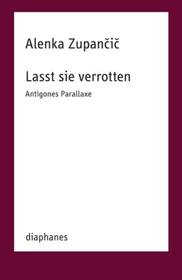 Abbildung von Zupancic | Antigones Parallaxe | 1. Auflage | 2025 | beck-shop.de