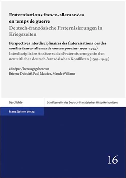 Abbildung von Dubslaff / Maurice | Fraternisations franco-allemandes en temps de guerre / Deutsch-französische Fraternisierungen in Kriegszeiten | 1. Auflage | 2019 | beck-shop.de