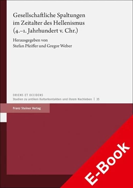 Abbildung von Pfeiffer / Weber | Gesellschaftliche Spaltungen im Zeitalter des Hellenismus (4.-1. Jahrhundert v. Chr.) | 1. Auflage | 2021 | beck-shop.de