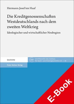 Abbildung von ten Haaf | Die Kreditgenossenschaften Westdeutschlands nach dem zweiten Weltkrieg | 1. Auflage | 2022 | beck-shop.de