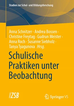 Abbildung von Schnitzer / Bossen | Schulische Praktiken unter Beobachtung | 1. Auflage | 2023 | beck-shop.de