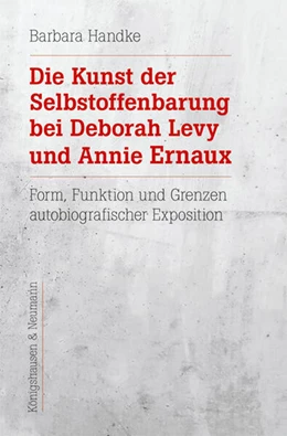 Abbildung von Handke | Die Kunst der Selbstoffenbarung bei Deborah Levy und Annie Ernaux | 1. Auflage | 2023 | beck-shop.de