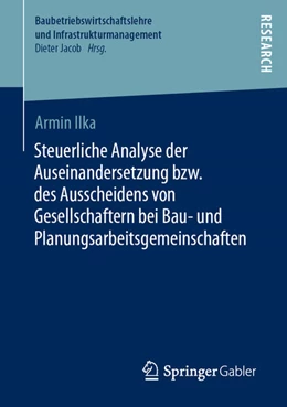 Abbildung von Ilka | Steuerliche Analyse der Auseinandersetzung bzw. des Ausscheidens von Gesellschaftern bei Bau- und Planungsarbeitsgemeinschaften | 1. Auflage | 2023 | beck-shop.de