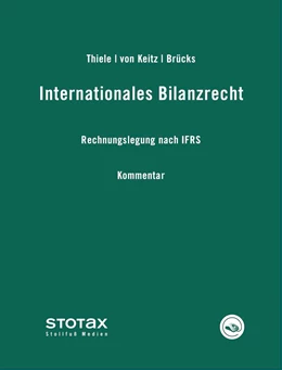 Abbildung von Thiele / von Keitz | Internationales Bilanzrecht • mit Aktualisierungsservice | 1. Auflage | 2018 | beck-shop.de