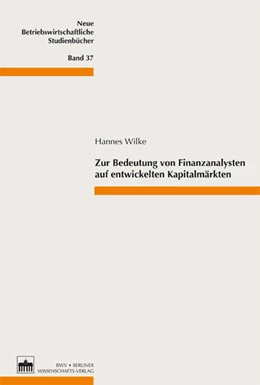 Abbildung von Wilke | Zur Bedeutung von Finanzanalysten auf entwickelten Kapitalmärkten | 1. Auflage | 2016 | beck-shop.de