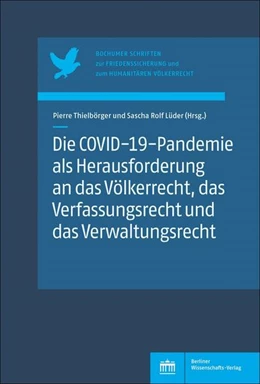Abbildung von Thielbörger / Lüder | Die COVID-19-Pandemie als Herausforderung an das Völkerrecht, das Verfassungsrecht und das Verwaltungsrecht | 1. Auflage | 2022 | beck-shop.de