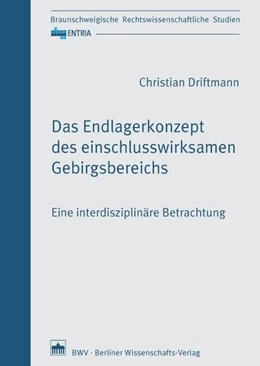 Abbildung von Driftmann | Das Endlagerkonzept des einschlusswirksamen Gebirgsbereichs | 1. Auflage | 2017 | beck-shop.de