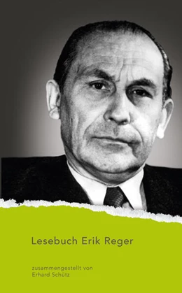 Abbildung von Reger / Schütz | Erik Reger Lesebuch | 1. Auflage | 2023 | 124 | beck-shop.de