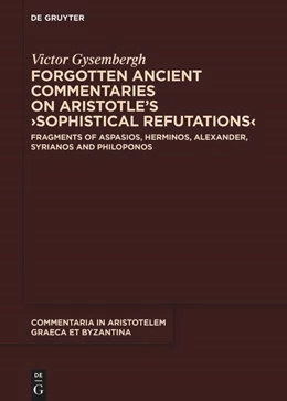 Abbildung von Gysembergh | Forgotten Ancient Commentaries on Aristotle’s ›Sophistical Refutations‹ | 1. Auflage | 2023 | 10 | beck-shop.de