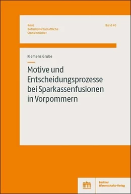 Abbildung von Grube | Motive und Entscheidungsprozesse bei Sparkassenfusionen in Vorpommern | 1. Auflage | 2019 | beck-shop.de