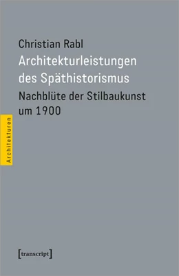 Abbildung von Rabl | Architekturleistungen des Späthistorismus | 1. Auflage | 2024 | 77 | beck-shop.de
