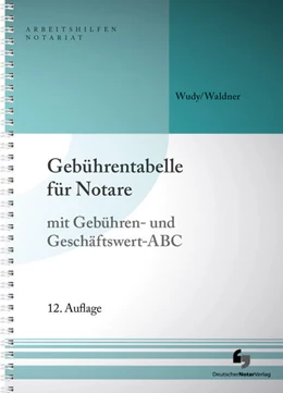 Abbildung von Waldner / Wudy | Gebührentabelle für Notare | 12. Auflage | 2023 | beck-shop.de