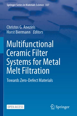 Abbildung von Aneziris / Biermann | Multifunctional Ceramic Filter Systems for Metal Melt Filtration | 1. Auflage | 2025 | beck-shop.de