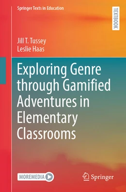 Abbildung von Tussey / Haas | Exploring Genre through Gamified Adventures in Elementary Classrooms | 1. Auflage | 2024 | beck-shop.de