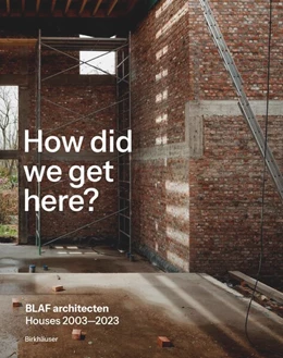 Abbildung von BLAF architecten | How did we get here? | 1. Auflage | 2025 | beck-shop.de