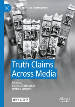 Abbildung von Schirrmacher / Mousavi | Truth Claims Across Media | 1. Auflage | 2023 | beck-shop.de