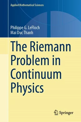 Abbildung von LeFloch / Thanh | The Riemann Problem in Continuum Physics | 1. Auflage | 2024 | beck-shop.de