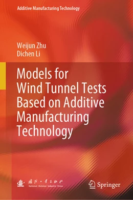 Abbildung von Zhu / Li | Models for Wind Tunnel Tests Based on Additive Manufacturing Technology | 1. Auflage | 2023 | beck-shop.de