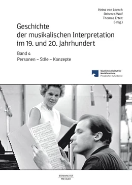 Abbildung von Loesch / Wolf | Geschichte der musikalischen Interpretation im 19. und 20. Jahrhundert, Band 4 | 1. Auflage | 2025 | beck-shop.de