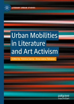 Abbildung von García / Toivanen | Urban Mobilities in Literature and Art Activism | 1. Auflage | 2024 | beck-shop.de