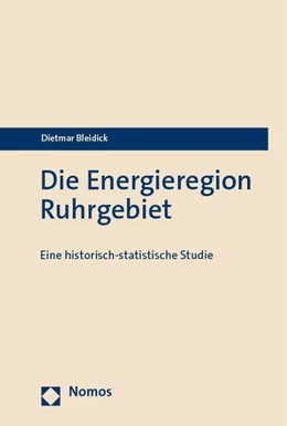 Abbildung von Bleidick | Die Energieregion Ruhrgebiet | 1. Auflage | 2023 | beck-shop.de