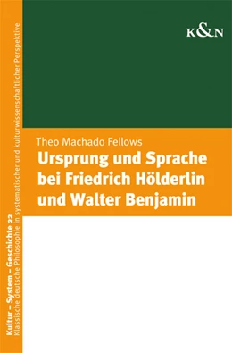 Abbildung von Mechado Fellows | Ursprung und Sprache bei Friedrich Hölderlin und Walter Benjamin | 1. Auflage | 2023 | beck-shop.de