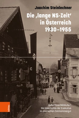 Abbildung von Steinlechner | Die 'lange NS-Zeit' in Österreich 1930-1955 | 1. Auflage | 2023 | beck-shop.de